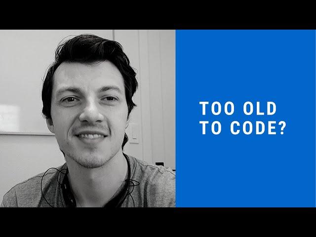 Too old to learn programming after 30?