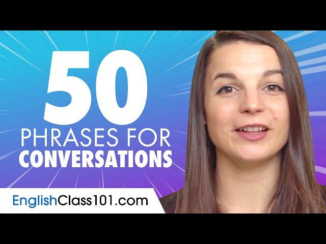 50 English Phrases to Use in a Conversation