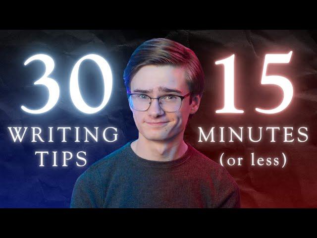 30 Writing Tips in 15 Minutes (or less)