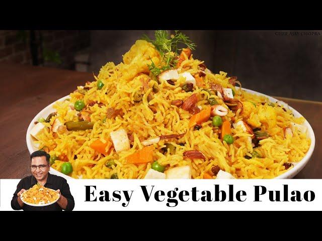 Super Easy Vegetable Pulav Recipe | बहुत आसान  सब्ज़ी पुलाव | Chef Ajay Chopra Recipe | Easy to make