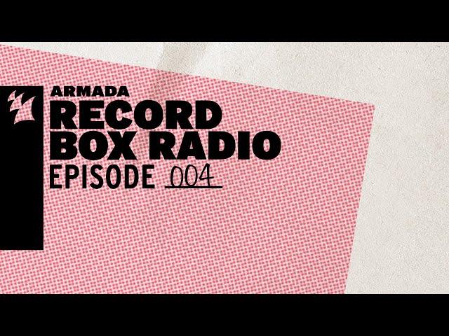 Armada Record Box Radio Episode 004