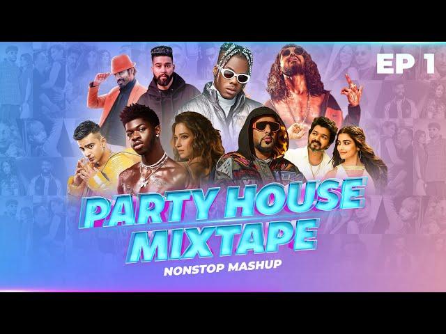 Party House Mixtape Nonstop Mashup (Ep-1) | Sunix Thakor, DJ Parth,DJ BKS,DJ Nick Dhillon,DJ Harshal