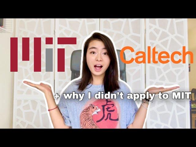 MIT Pros & Cons vs Caltech (+ why I didn't apply to MIT) 
