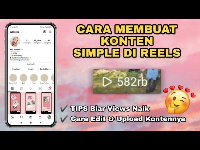 Cara Membuat Konten Simple Di Reels  | TIPS Agar Views Naik