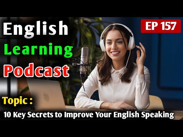 10 Key Secrets To Improve English Your English Speaking | Learn English With Podcast Conversation