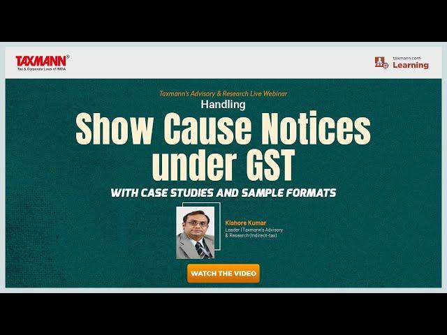 Taxmann's Advisory & Research Webinar | Handling Show Cause Notices under GST