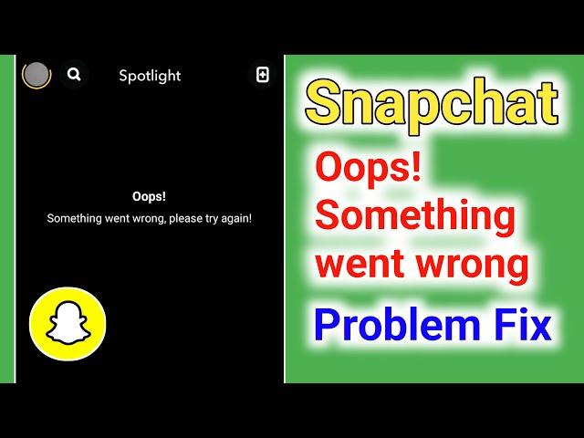 Fix Snapchat Oops Something went wrong Please try Again Spotlight Error Problem Solve 2024