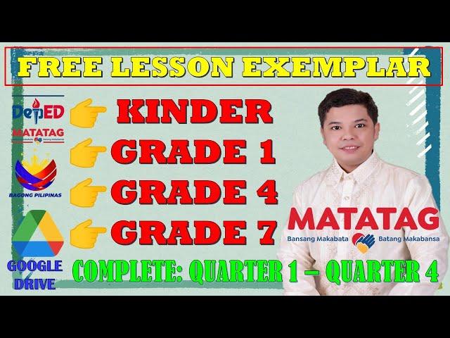 MATATAG CURRICULUM: FREE LESSON EXEMPLAR ALL SUBJECTS KINDER, GRADE 1, 4 & 7 ALL QUARTERS 1-4