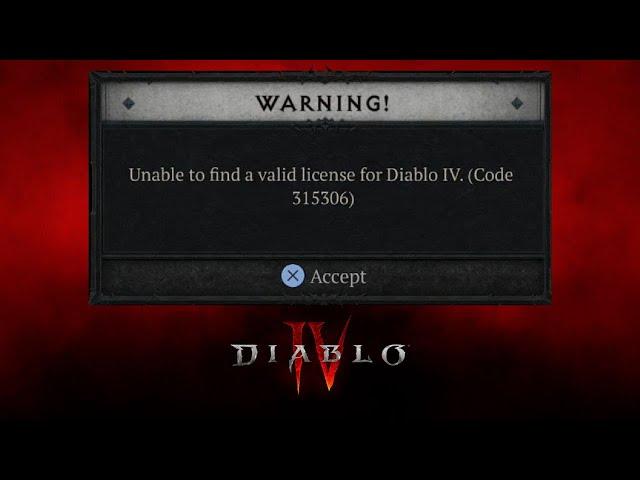 Diablo 4 Error Code 315306 | Unable to find a Valid License For Diablo 4