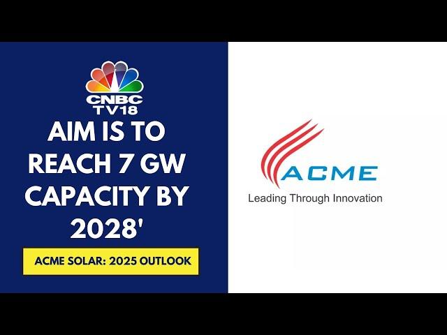 Target Is ₹7,000 Cr EBITDA By 2030, But It Could Be Achieved Even Earlier: Acme Solar Holdings