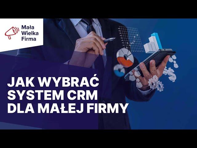 Zanim wybierzesz system CRM, posłuchaj tego!