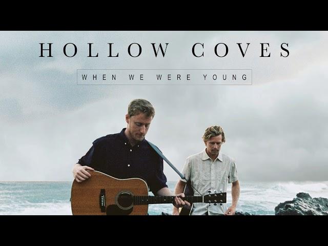 Hollow Coves - When We Were Young [Audio]