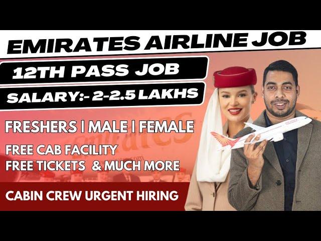 Emirates Airlines Cabin Crew Job 2024 | Freshers | Male & Female | Salary 2.5 Lakh / Month #emirates