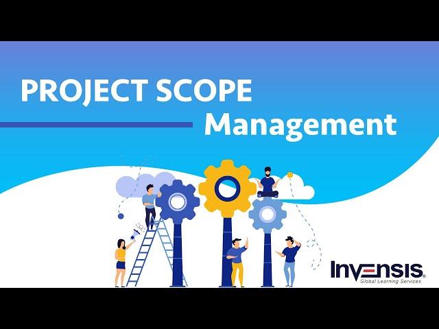 Project Scope Management | Project Management Tutorial | PMBOK 6th Edition | Invensis Learning