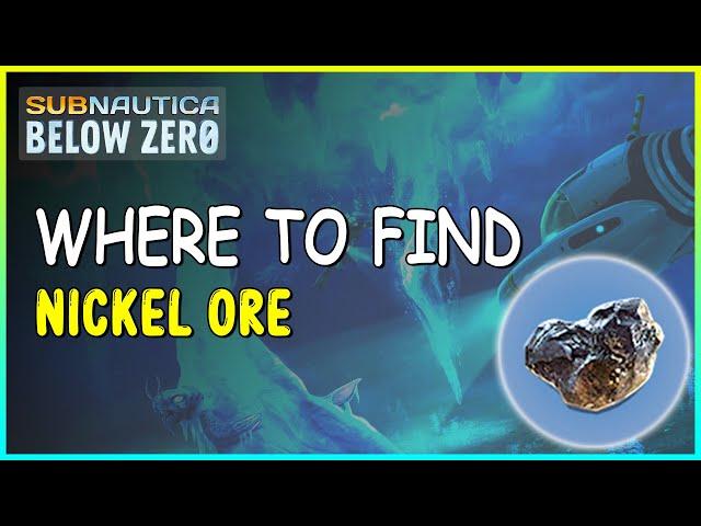 WHERE TO FIND NICKEL ORE IN SUBNAUTICA BELOW ZERO