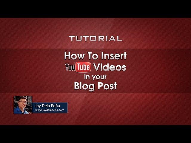 How To Insert YouTube Videos In Your Blog Post