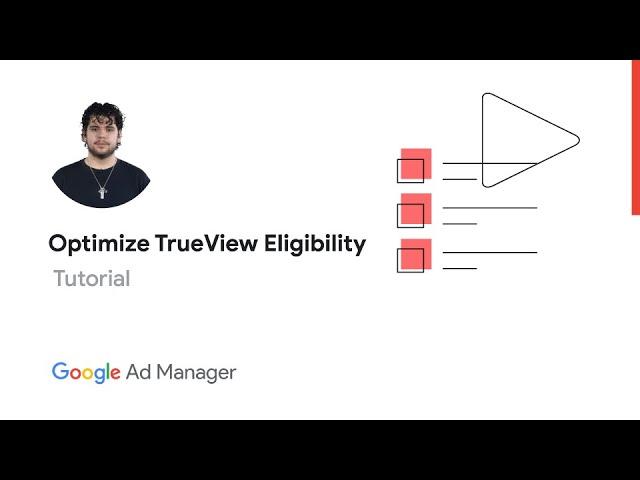 Optimize TrueView Eligibility on Ad Manager