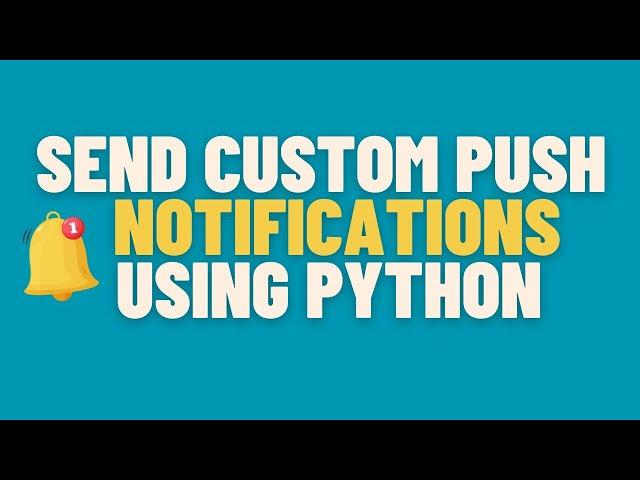 Send Custom Push Notification using Python | win10toast