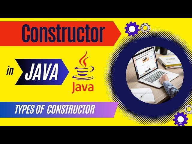 Constructors in Java | Use of Constructors | Types of Constructors with example