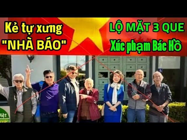 Kẻ tự xưng "Nhà báo" lộ m,ặt 3 q,ue, x,úc phạm Bác Hồ