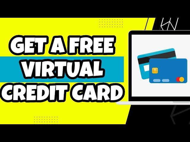 How To Get A Free Virtual Credit Card (2023)