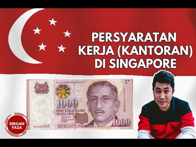 Persyaratan Untuk Kerja (Kantoran) di Singapura | Dibedah tuntas di sini Tips Kerja di Singapore