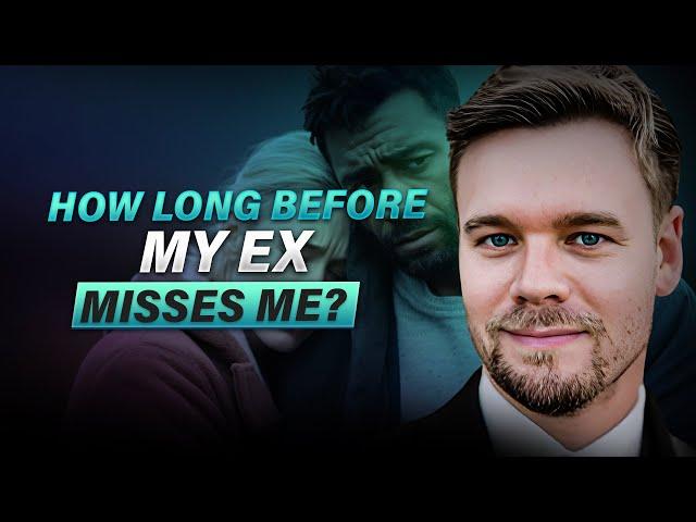 How Long Before My Ex Misses Me?