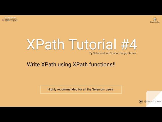 Xpath Tutorial #4: Write XPath using XPath functions!!