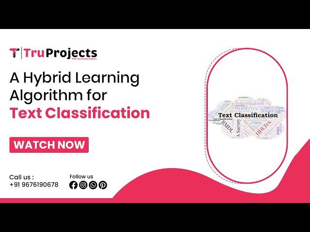 A Hybrid Learning Algorithm for Text Classification  final year btech latest major projects