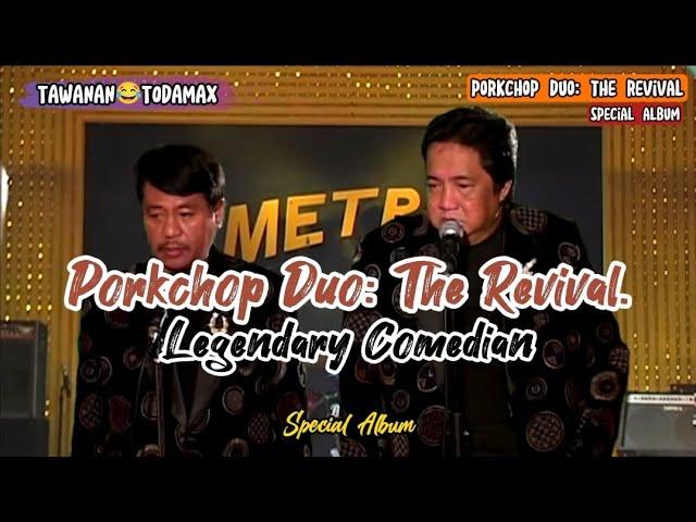 Porkchop Duo: The Revival of Legendary Comedian | TAWANAN TODAMAX