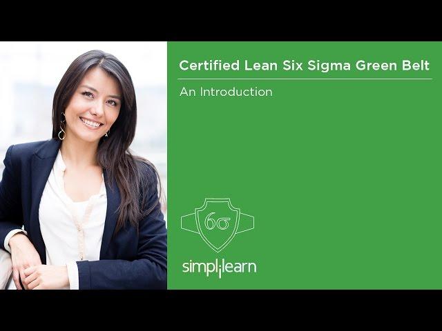 Introduction To Lean Six Sigma Green Belt Certification Training | Simplilearn