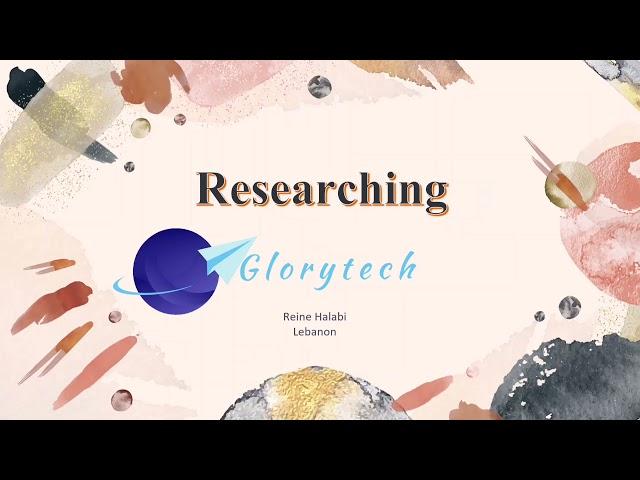 Researching from Glorytech website(Reine Halaby)