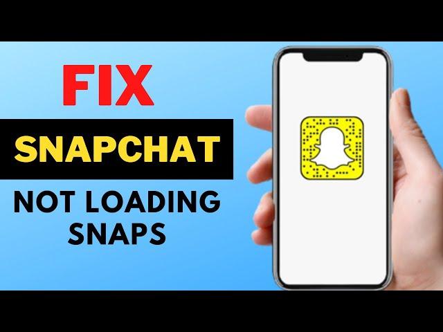 How To Fix Snapchat Not Loading Snaps (2023)