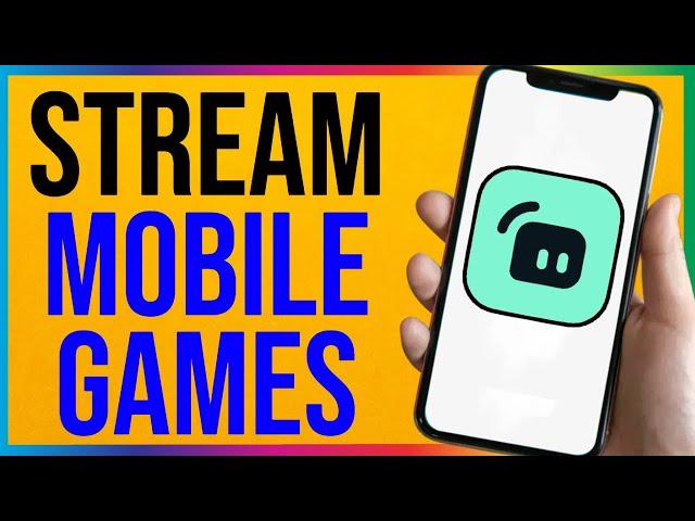 Streamlabs - How to Stream a Game Mobile (2025)