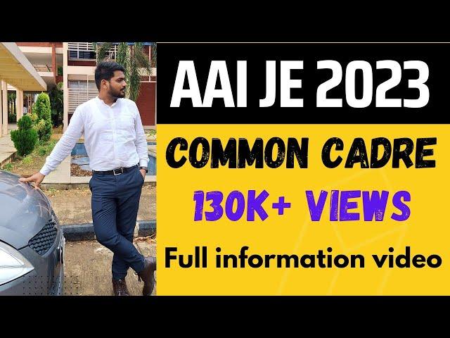 Everything you need to know about AAI JE COMMON CADRE 2023 