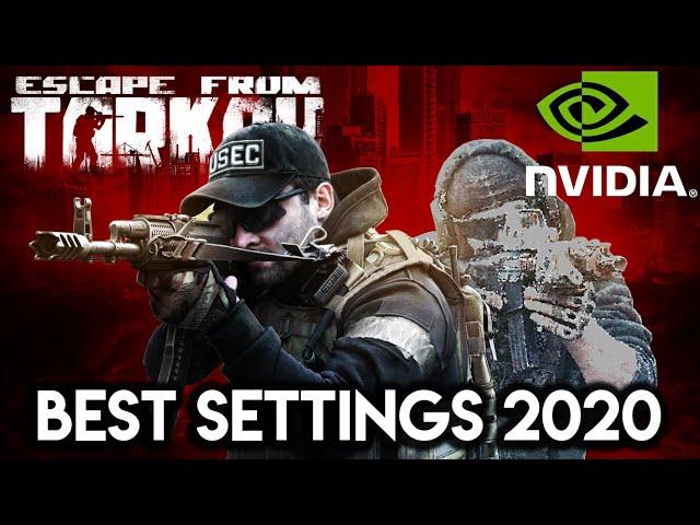 Best Tarkov NVIDIA Settings 2020 Patch 0.12