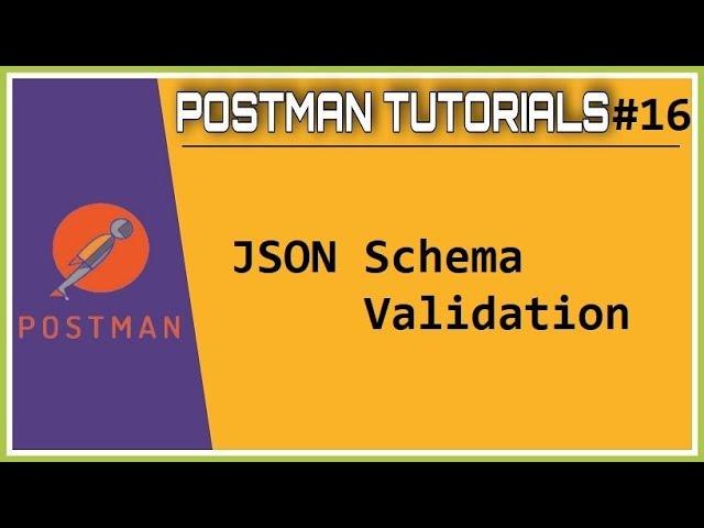 #Tutorials 16 || How to validate JSON schema using postman