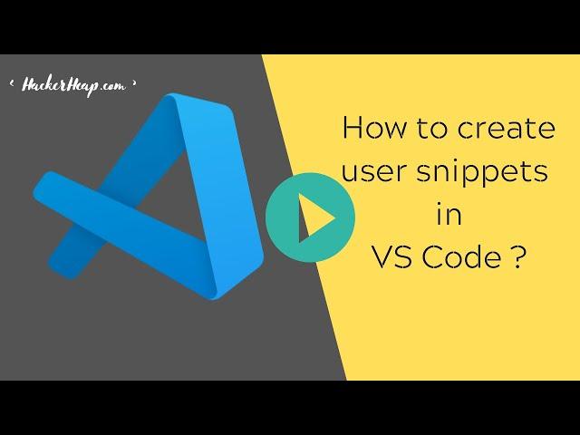 How to create Visual Studio Code User Snippets