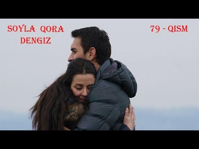 So'yla Qoradengiz | Сойла кора денгиз 79 - Qism (720HD) Turkiya Seriali O'zbek tilida