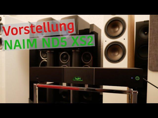 NAIM ND5 XS2 Netzwerk Player Vorstellung (Streamer) I Life Like HIFI Studis