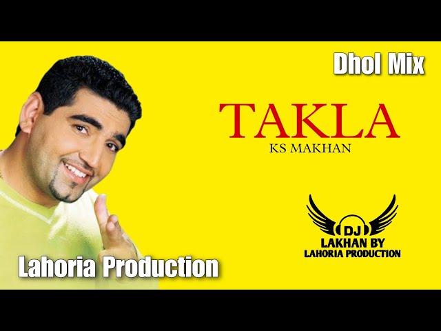 Takla | Dhol Remix | Ks Makhan LAHORIA PRODUCTION Old Punjabi Songs Mix