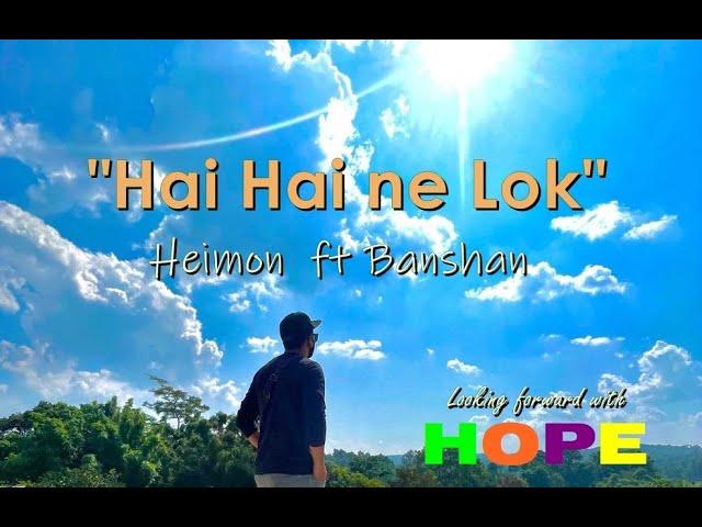 Hai Hai Ne Lok |Heimon /Wanda ft  B4nshan | Official Lyircs Video| Nangbah /Pnar|Dance song