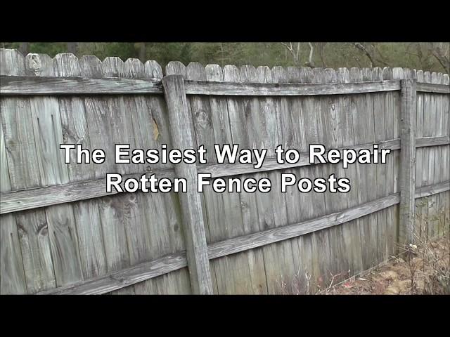 The Easiest Way to Repair Rotten Fence Posts