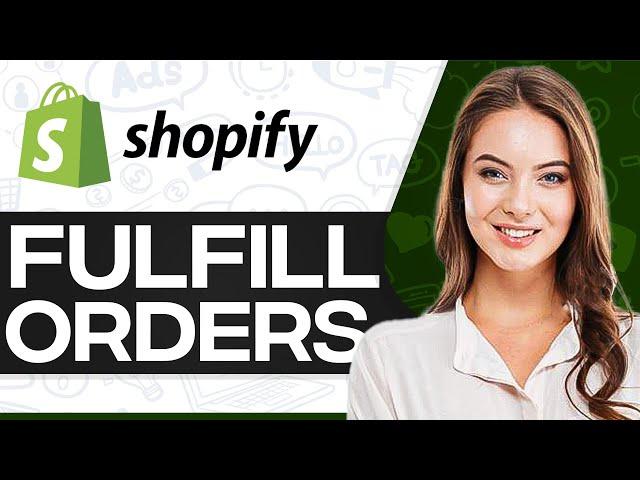 How To Fulfill Orders On Shopify 2024 (For Beginners)