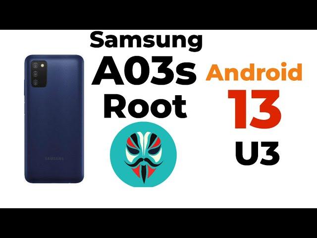 samsung a03s root | samsung a037f root | root samsung a03s android 13 | samsung a03s root file