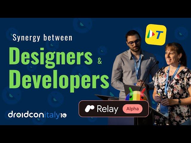 How Google’s Relay Creates Synergy between Designers and Developers! | Droidcon Italy 2023 Talk