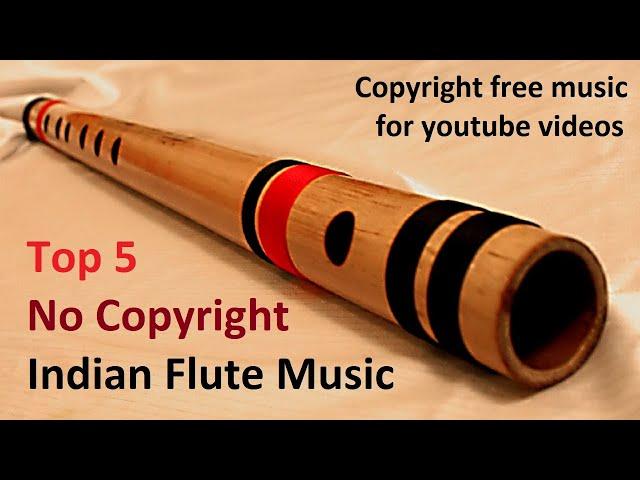 Top 5 copyright free Indian flute music | Meditative & Relaxing Bansuri