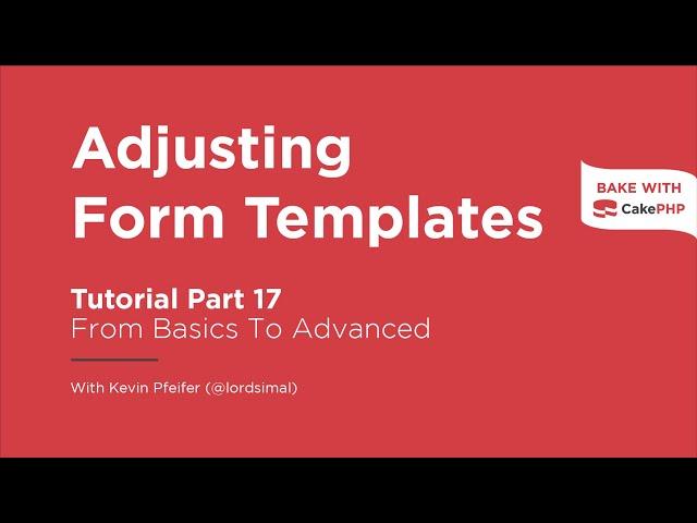 CakePHP 4 Tutorial 2023 - Adjusting Form Templates (Part 17)