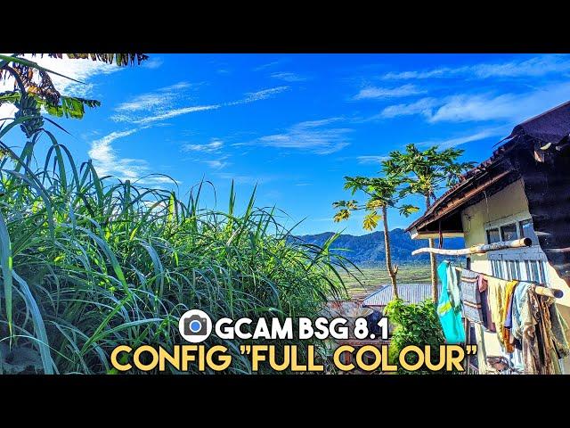 WARNA SUPER GONJRENG  TERBARU CONFIG FULL COLOUR GCAM BSG 8.1 HASIL SUPER JERNIH | GCAM