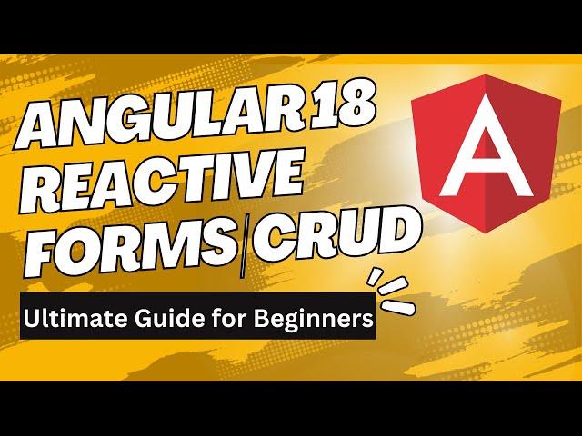 Angular 18 Reactive Forms CRUD - Ultimate Guide for Beginners